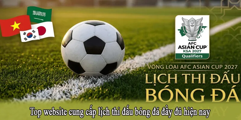 Top website cung cấp lịch thi đấu bóng đá đầy đủ hiện nay